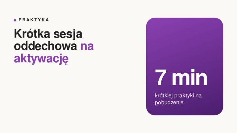 Krótka sesja oddechowa na aktywację: 7 minut