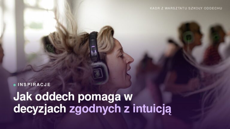 Jak oddech pomaga w decyzjach zgodnych z intuicją