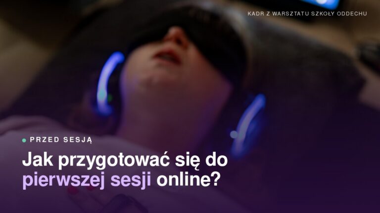 Jak przygotować się do pierwszej sesji oddechowej online