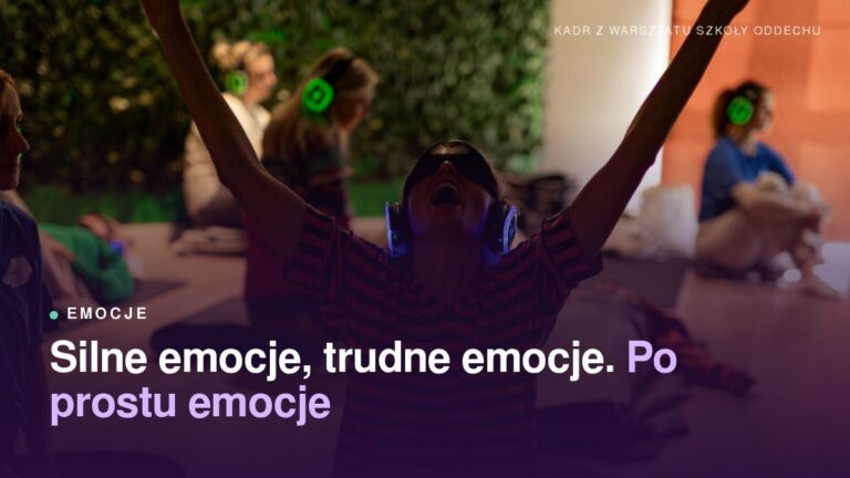 Silne emocje, gdy oddychamy świadomie